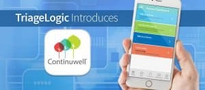 Read more about the article TriageLogic® Announces Continuwell ®– An Innovative Nurse-First Model  to Improve Telehealth.