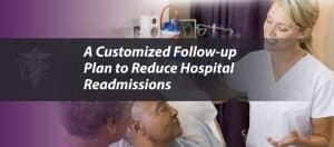 Read more about the article A Customized Follow-up Plan to Reduce Hospital Readmissions