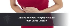 Read more about the article Nurse’s Toolbox: Triaging Patients with Celiac Disease