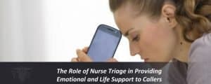 Read more about the article The Role of Nurse Triage in Providing Emotional and Life Support to Callers