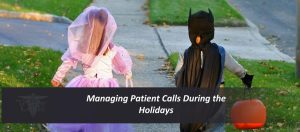 Read more about the article Managing Patient Calls During the Holidays