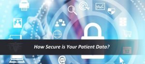 Read more about the article How Secure is Your Patient Data?