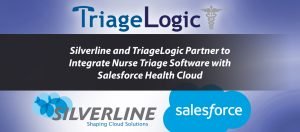 Read more about the article Silverline and TriageLogic Partner to Integrate Nurse Triage Software with Salesforce Health Cloud