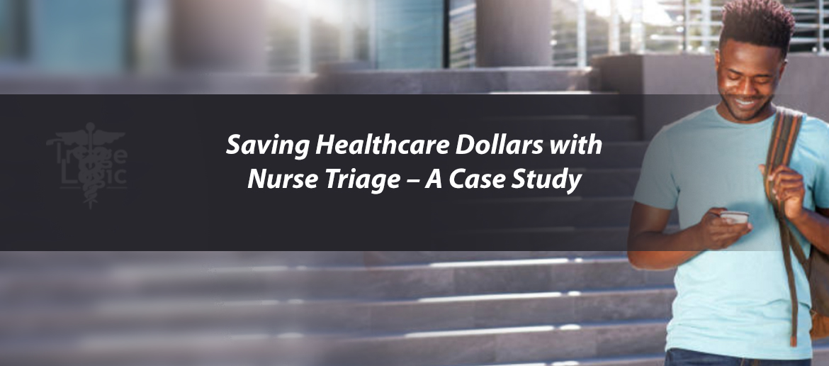 You are currently viewing Saving Healthcare Dollars with Nurse Triage – A Case Study