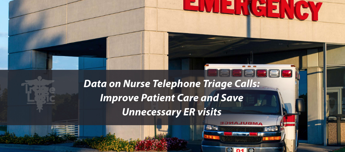 You are currently viewing Data on Nurse Telephone Triage Calls: Improve Patient Care and Save Unnecessary ER visits