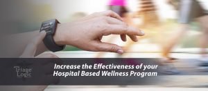 Read more about the article Increase the Effectiveness of your Hospital Based Wellness Program
