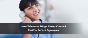 Read more about the article How Telephone Triage Nurses Create A Positive Patient Experience