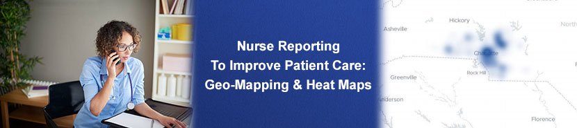 You are currently viewing Nurse Triage Reporting To Improve Patient Care: Geo-Mapping and Heat Maps