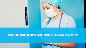Read more about the article Patient Calls to Nurse Triage During COVID-19