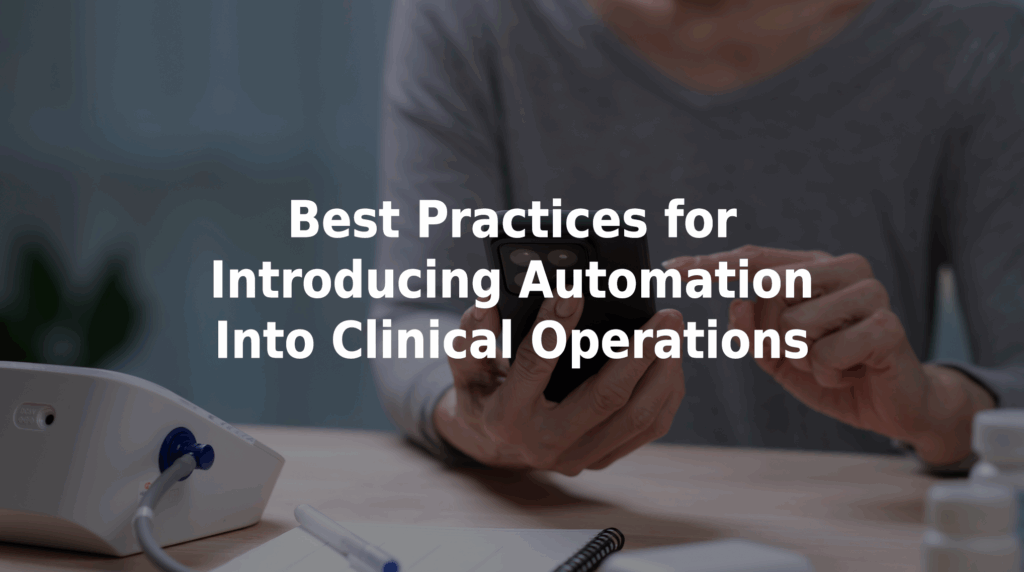 Best practices for introducing automation into clinical operations.