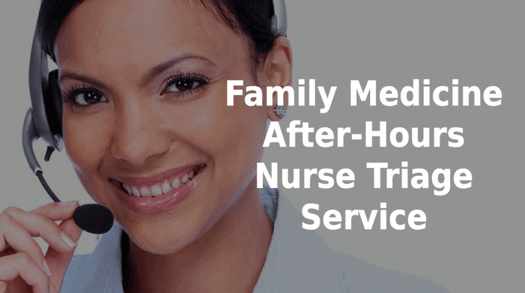 Family medicine after-hours nurse triage service.