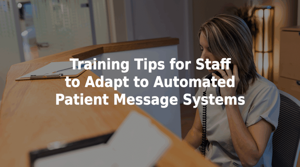 Training tips for staff to adapt to automated patient message systems.