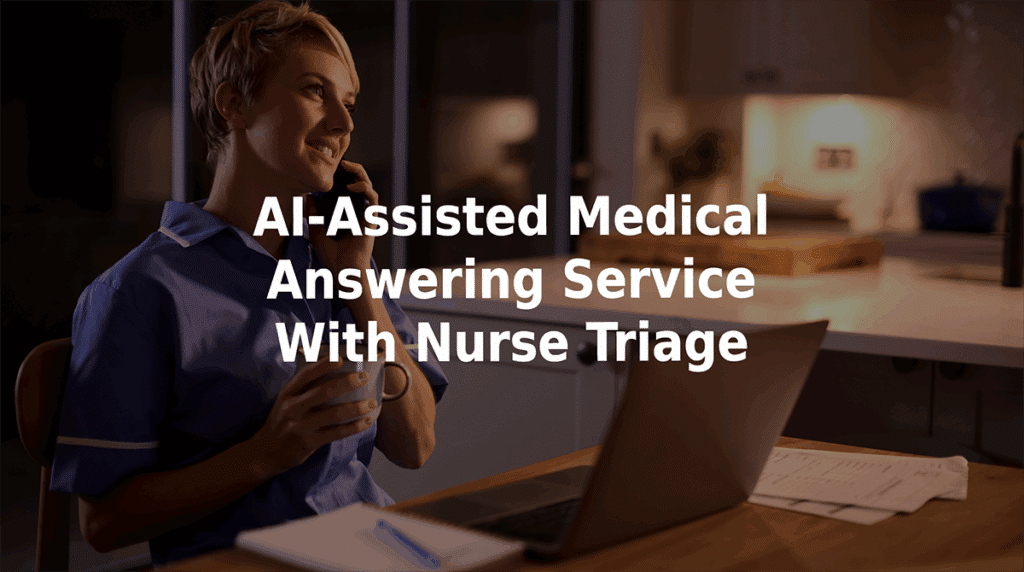 AI-assisted medical answering service with nurse triage.