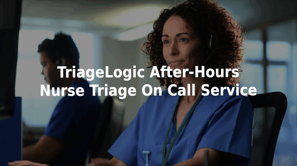 TriageLogic after-hours Nurse Triage On Call service.