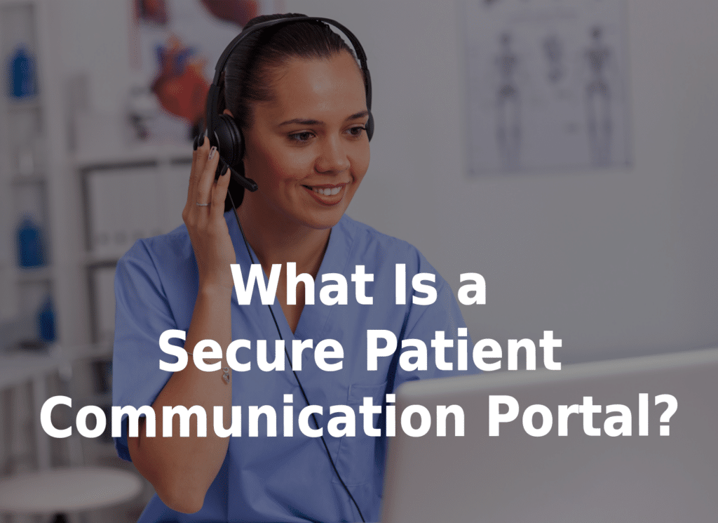 What is a secure patient communication portal?