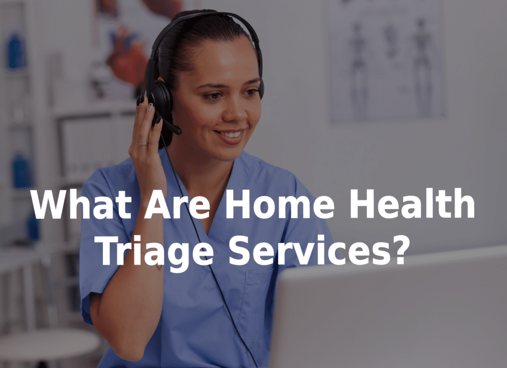 What are home health triage services?