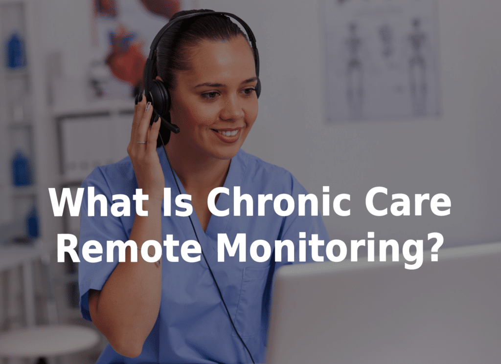 What is chronic care remote monitoring?